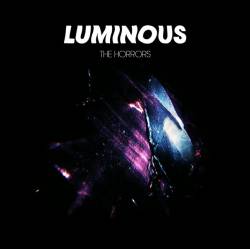 The Horrors : Luminous